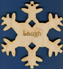 Laugh Inspirational Snowflake